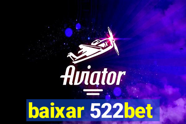 baixar 522bet